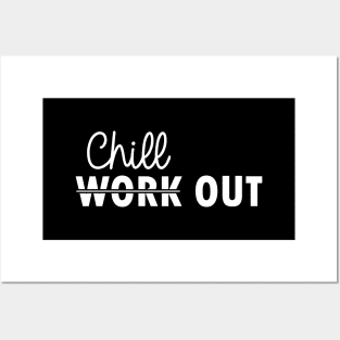 not work out but chill out Posters and Art